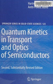 Quantum Kinetics In Transport And Optics Of Semiconductors Second Substantially Revised Edition Edition Haug