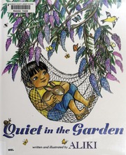 Quiet In The Garden None 1st Ed Aliki None