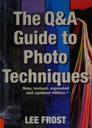 The Q A Guide To Photo Techniques New Ed Edition Frost Lee