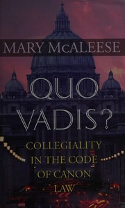 Quo Vadis Collegiality In The Code Of Canon Law Mcaleese Mary