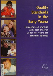 Quality Standards In The Early Years Guidelines On Working With Deaf Children Under Two Years Old And Their Families National Deaf Childrens Society Great Britain