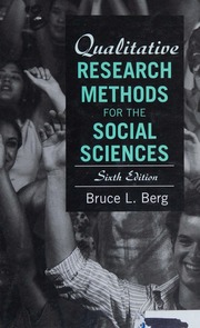 Qualitative Research Methods For The Social Sciences 6th Ed Berg