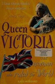 Queen Victoria The Woman Who Ruled The World New Ed Edition Hubbard
