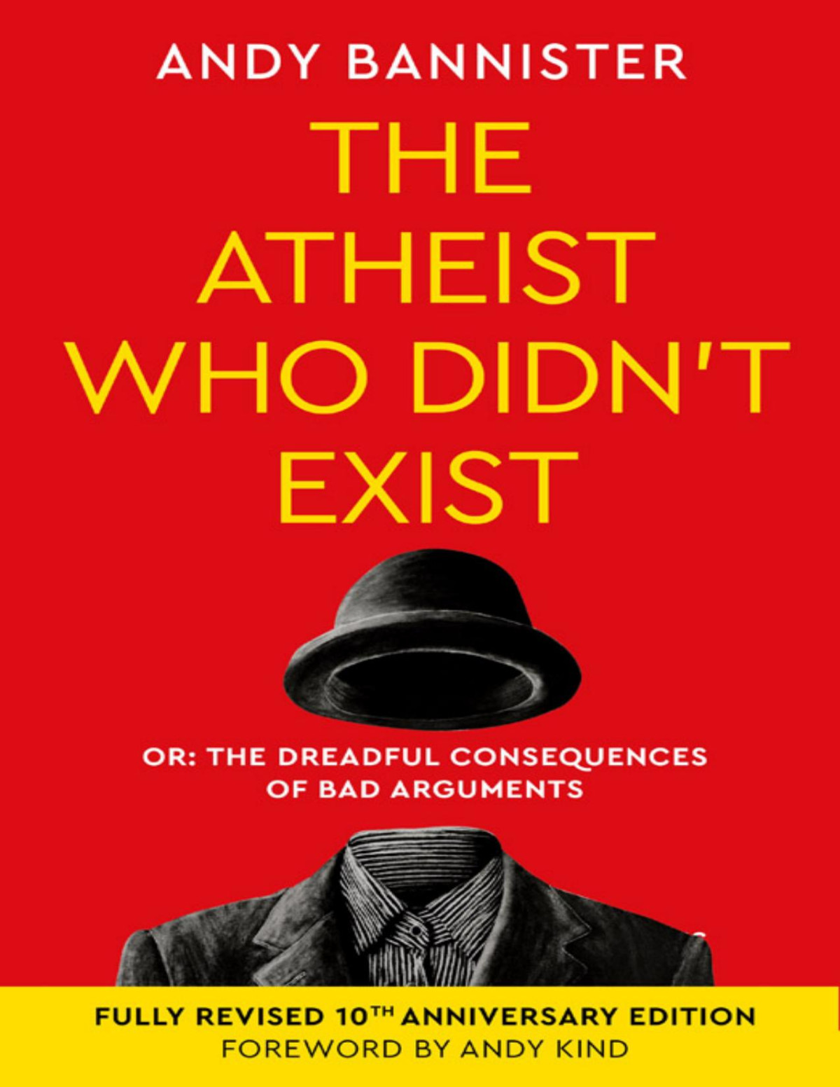 The Atheist Who Didnt Exist Fully Revised 10th Anniversary Edition Bannister