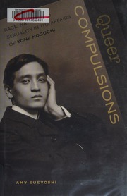 Queer Compulsions Race Nation And Sexuality In The Affairs Of Yone Noguchi Sueyoshi