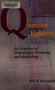 Qumran Hebrew An Overview Of Orthography Phonology And Morphology Reymond