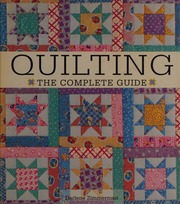 Quilting The Complete Guide Quilting The Complete Guide Spi Edition Zimmerman