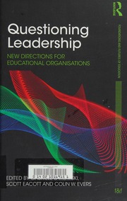 Questioning Leadership New Directions For Educational Organisations Questioning Leadership New Directions For Educational Organisations Lakomski