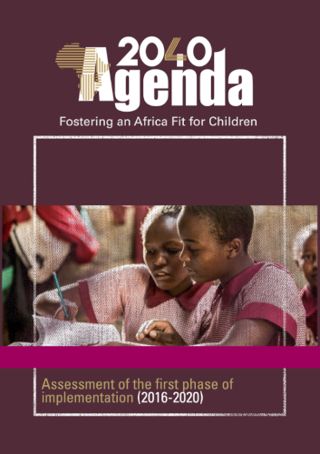 Agenda2040 Assessment Of The First Phase Of Implementation 20162020 African Committee Of Experts On The Rights And Welfare Of The Child