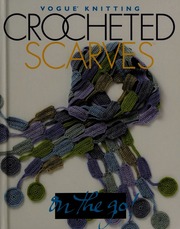 Vogue Knitting Crocheted Scarves 1st Ed Unknown