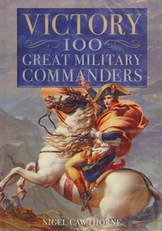 Victory 100 Great Military Commanders Cawthorne Nigel 1951