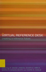 The Virtual Reference Desk Creating A Reference Future Lankes