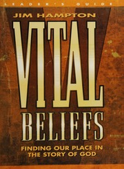 Vital Beliefs Finding Our Place In The Story Of God Leaders Guide Unknown