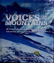 Voices From The Mountains 40 Truelife Stories Of Unforgettable Adventure Drama And Human Endurance Venables