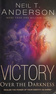 Victory Over The Darkness Realize The Power Of Your Identity In Christ Anderson