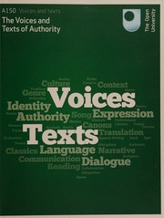 The Voices And Texts Of Authority Open University A150book 1
