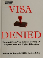 Visa Denied How Antiarab Visa Policies Destroy Us Exports Jobs And Higher Education Smith
