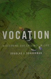 Vocation Discerning Our Callings In Life Schuurman Douglas James