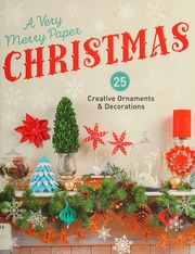 A Very Merry Paper Christmas 25 Creative Ornaments Decorations Bosakowski