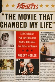 Varietys The Movie That Changed My Life 120 Celebrities Pick The Films That Made A Difference For Better Or Worse 1st Da Capo Press Ed Hofler