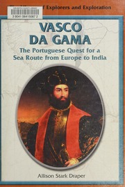 Vasco Da Gama The Portuguese Quest For A Sea Route From Europe To India Draper