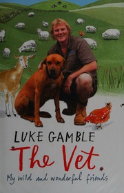 The Vet My Wild And Wonderful Friends Gamble Luke
