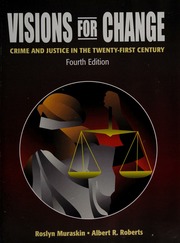 Visions For Change Crime And Justice In The Twentyfirst Century Muraskin