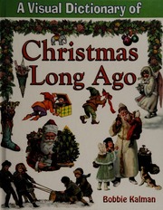 A Visual Dictionary Of Christmas Long Ago Kalman Bobbie