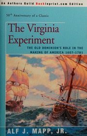 The Virginia Experiment The Old Dominions Role In The Making Of America 16071781 Mapp