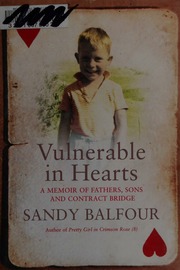 Vulnerable In Hearts A Memoir Of Fathers Sons And Contract Bridge Balfour