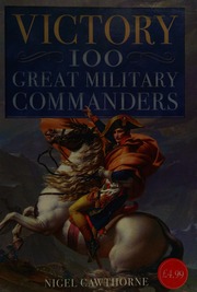 Victory 100 Great Military Commanders Cawthorne Nigel 1951