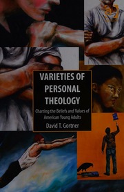 Varieties Of Personal Theology Charting The Beliefs And Values Of American Young Adults Gortner