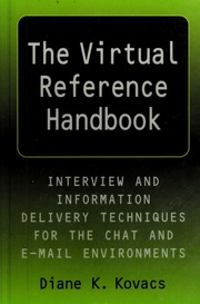 The Virtual Reference Handbook Interview And Information Delivery Techniques For The Chat And Email Environments Kovacs