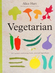 Vegetarian 141 Recipes Celebrating Fresh Seasonal Ingredients Hart
