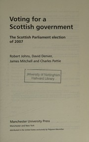 Voting For A Scottish Government The Scottish Parliament Election Of 2007 Johns