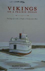 Vikings On A Prairie Ocean The Saga Of A Lake A People A Family And A Man Sigurdson