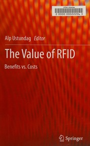 The Value Of Rfid Benefits Vs Costs Ustundag Alp