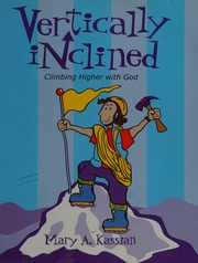 Vertically Inclined Climbing Higher With God Kassian Mary A