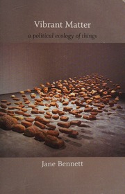 Vibrant Matter A Political Ecology Of Things Bennett Jane 1957