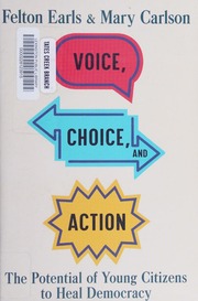 Voice Choice And Action The Potential Of Young Citizens To Heal Democracy Earls