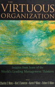 The Virtuous Organization Insights From Some Of The Worlds Leading Management Thinkers Manz