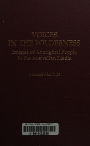 Voices In The Wilderness Images Of Aboriginal People In The Australian Media Meadows