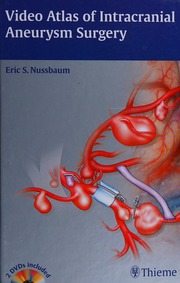 Video Atlas Of Intracranial Aneurysm Surgery Nussbaum Eric S