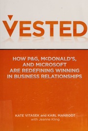 Vested How P G Mcdonalds And Microsoft Are Redefining Winning In Business Relationships None Vitasek