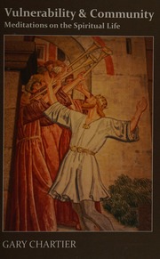 Vulnerability Community Meditations On The Spiritual Life Chartier