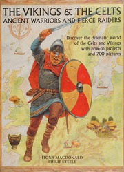 The Vikings The Celts Ancient Warriors And Fierce Raiders Discover The Dramatic World Of The Celts And Vikings With Howto Projects And 700 Projects Macdonald