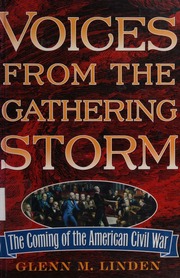 Voices From The Gathering Storm The Coming Of The American Civil War Linden