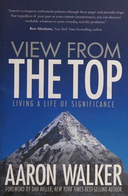 View From The Top Living A Life Of Significance Walker Aaron