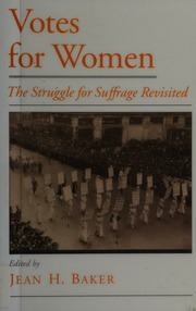 Votes For Women The Struggle For Suffrage Revisited Baker Jean H