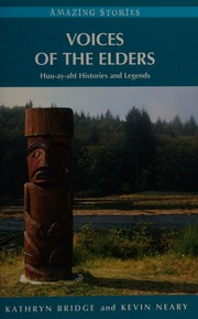 Voices Of The Elders Huuayaht Histories And Legends Bridge